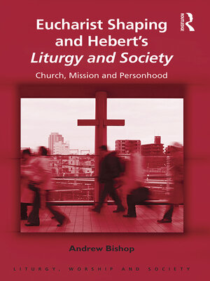 cover image of Eucharist Shaping and Hebert's Liturgy and Society